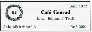 Klicken Sie auf die Grafik fr eine grere Ansicht 

Name:	Cafe Conrad - Telefonbuchauszug.jpg 
Hits:	361 
Gre:	11,7 KB 
ID:	2055