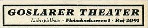 Klicken Sie auf die Grafik fr eine grere Ansicht 

Name:	Goslarer Theater Fleischarren_ Telefonbuch 1955.jpg 
Hits:	173 
Gre:	11,6 KB 
ID:	7443